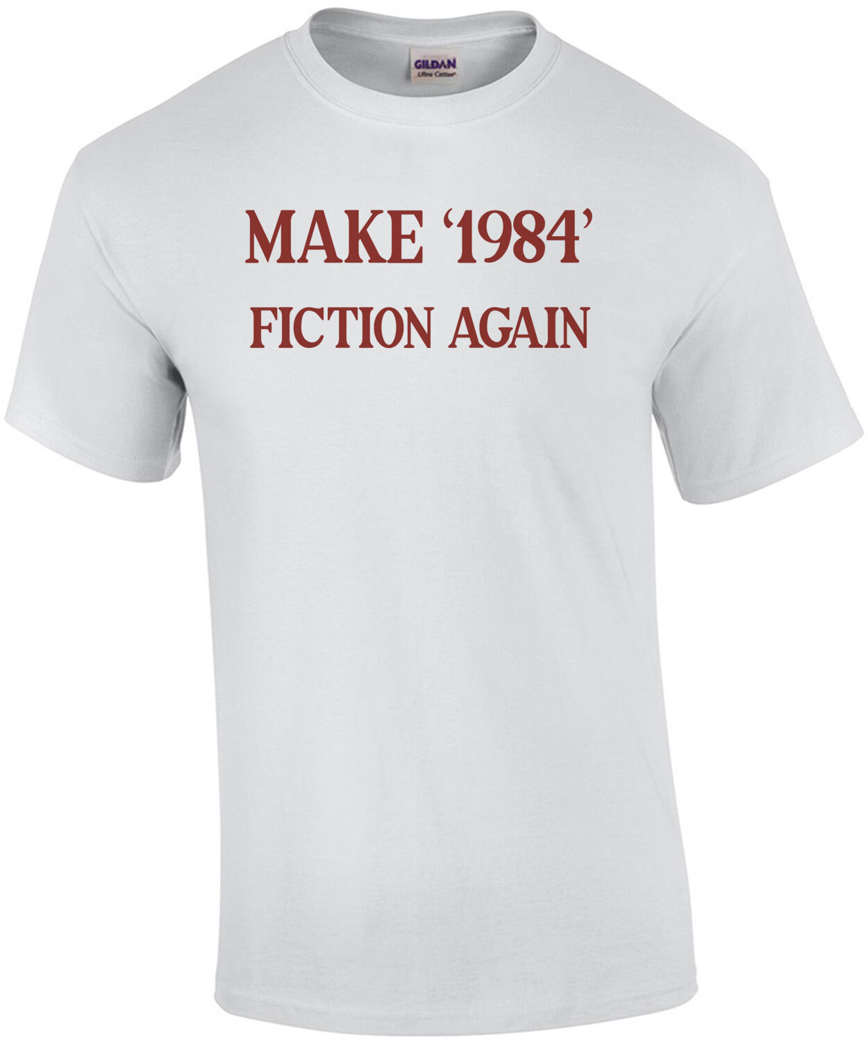 Make 1984 Fiction Again - george orwell - funny t-shirt