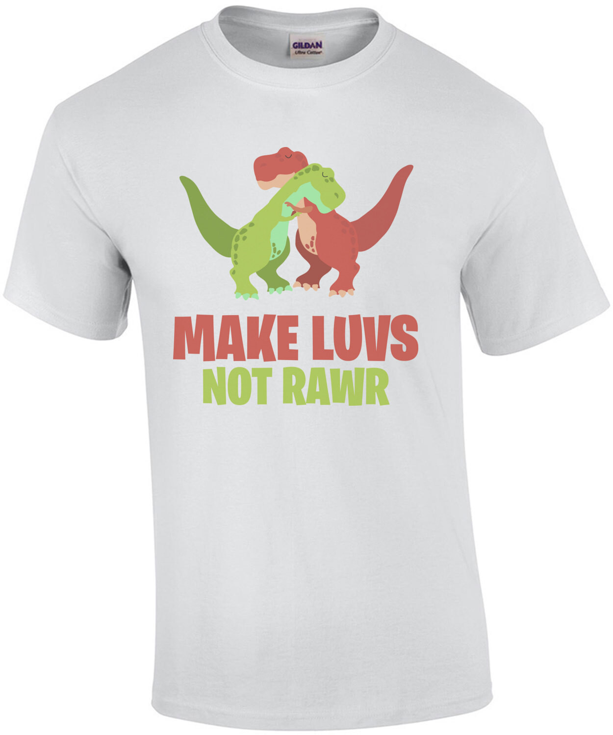 Make Luvs Not Rawr - Funny T-REX Donosaur t-shirt