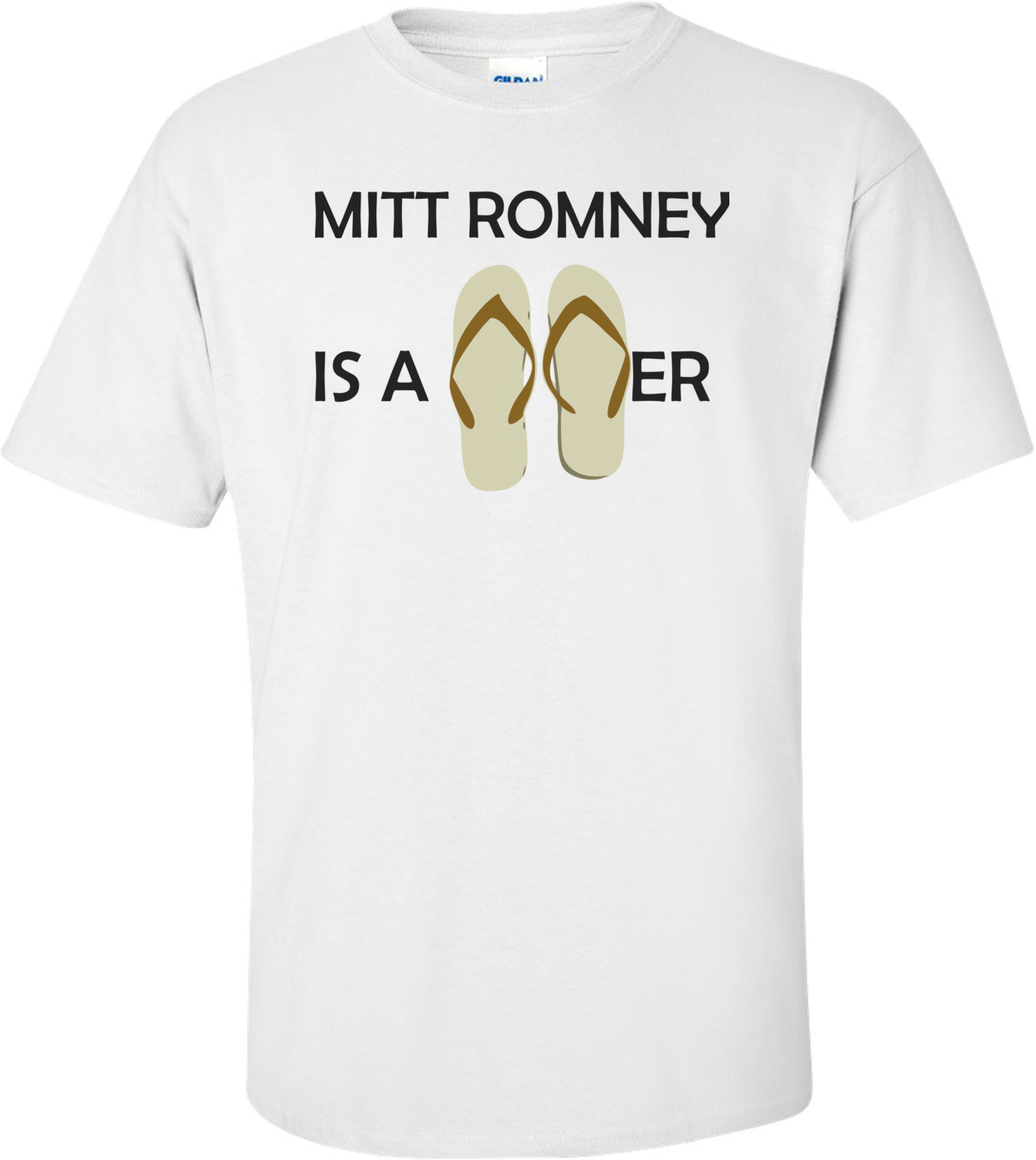 Mitt Romney Is A Flip Flopper - Anti Mitt Romney Shirt
