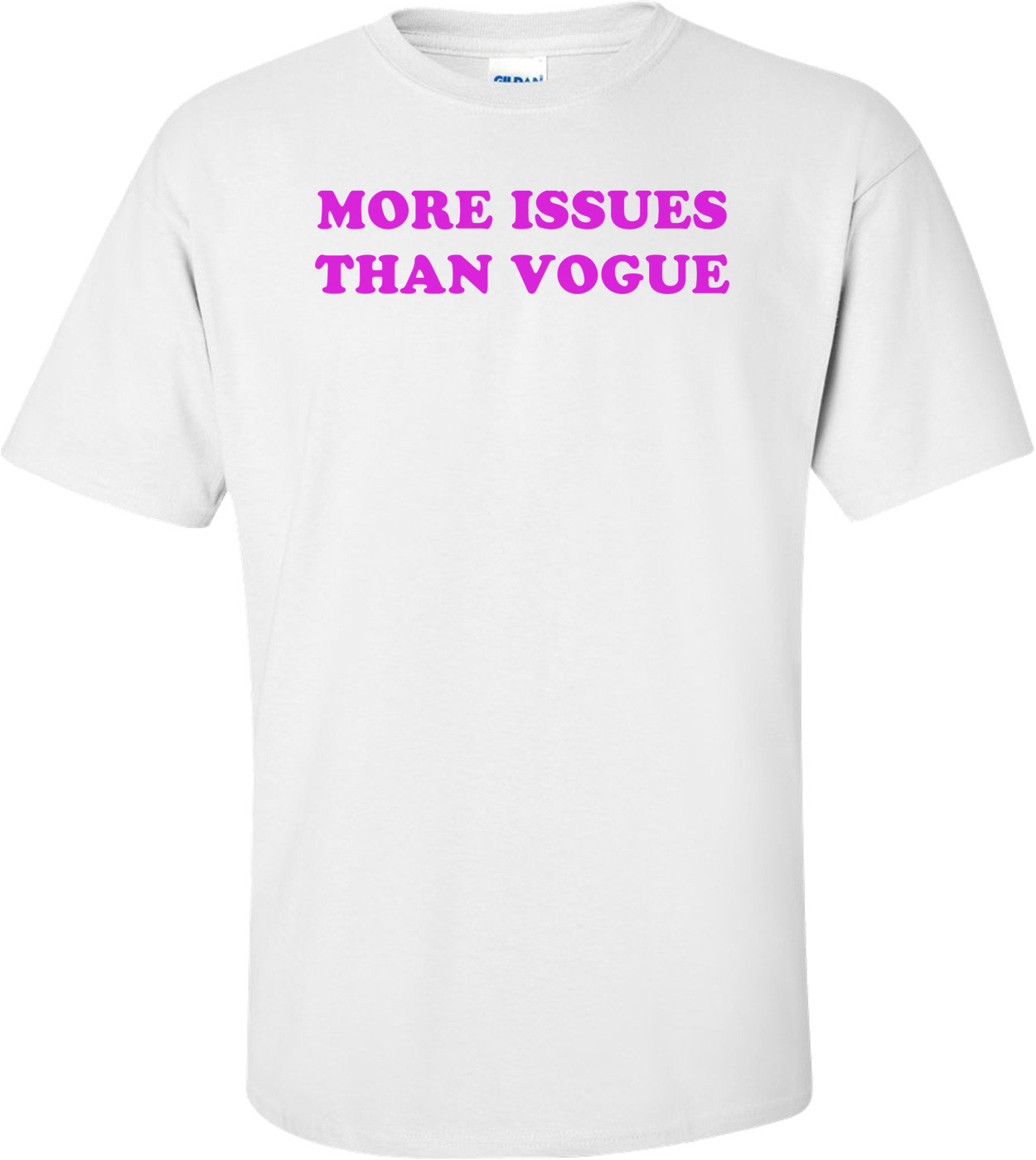 More Issues Than Vogue Shirt