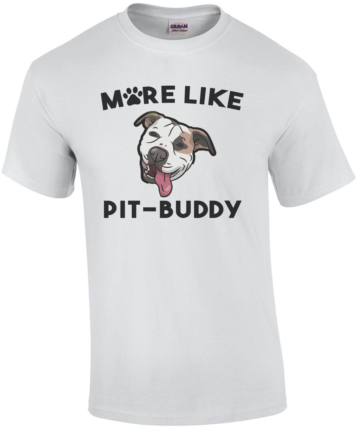 More like Pit-Buddy - Pit bull T-Shirt