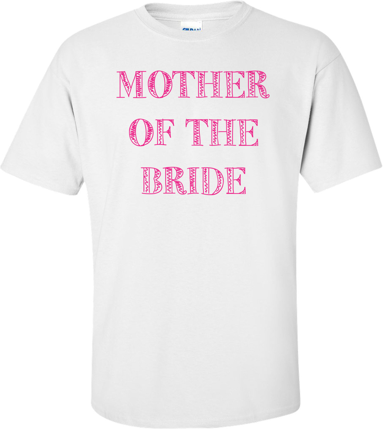 Mother Of The Bride Shirt