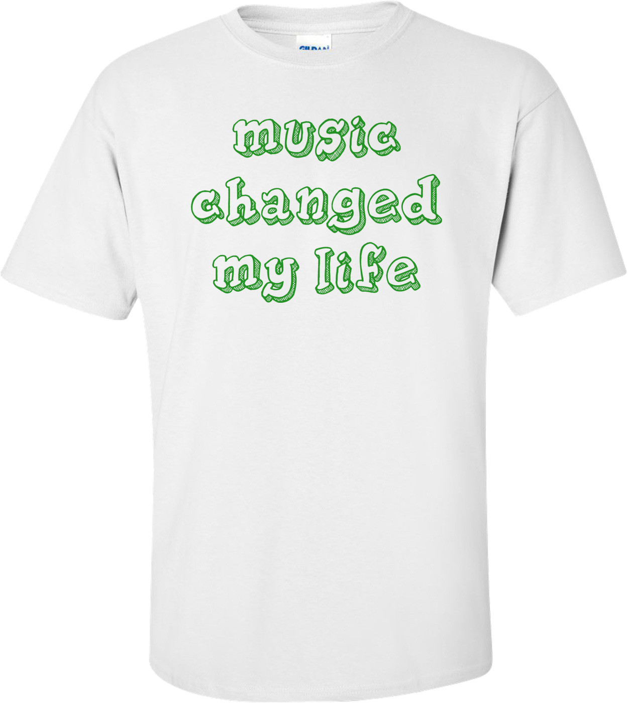 music changed my life Shirt