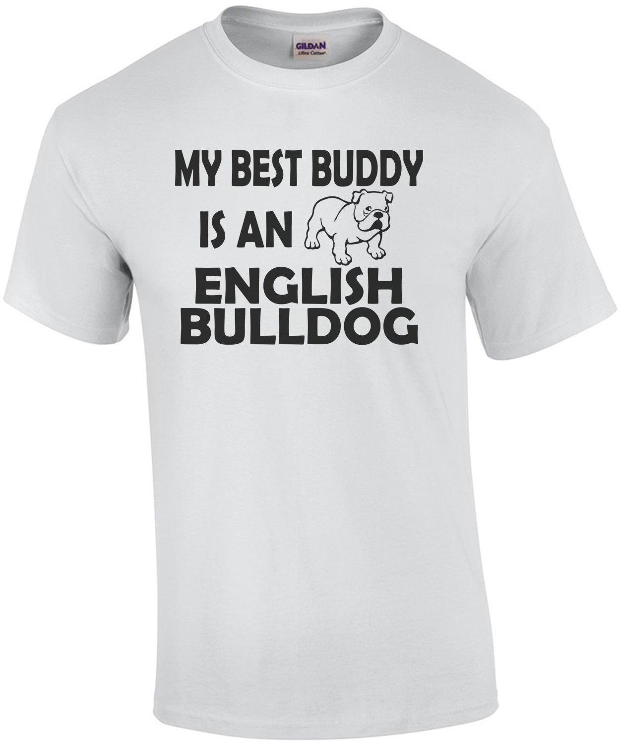 My Best Buddy Is An English Bulldog T-Shirt