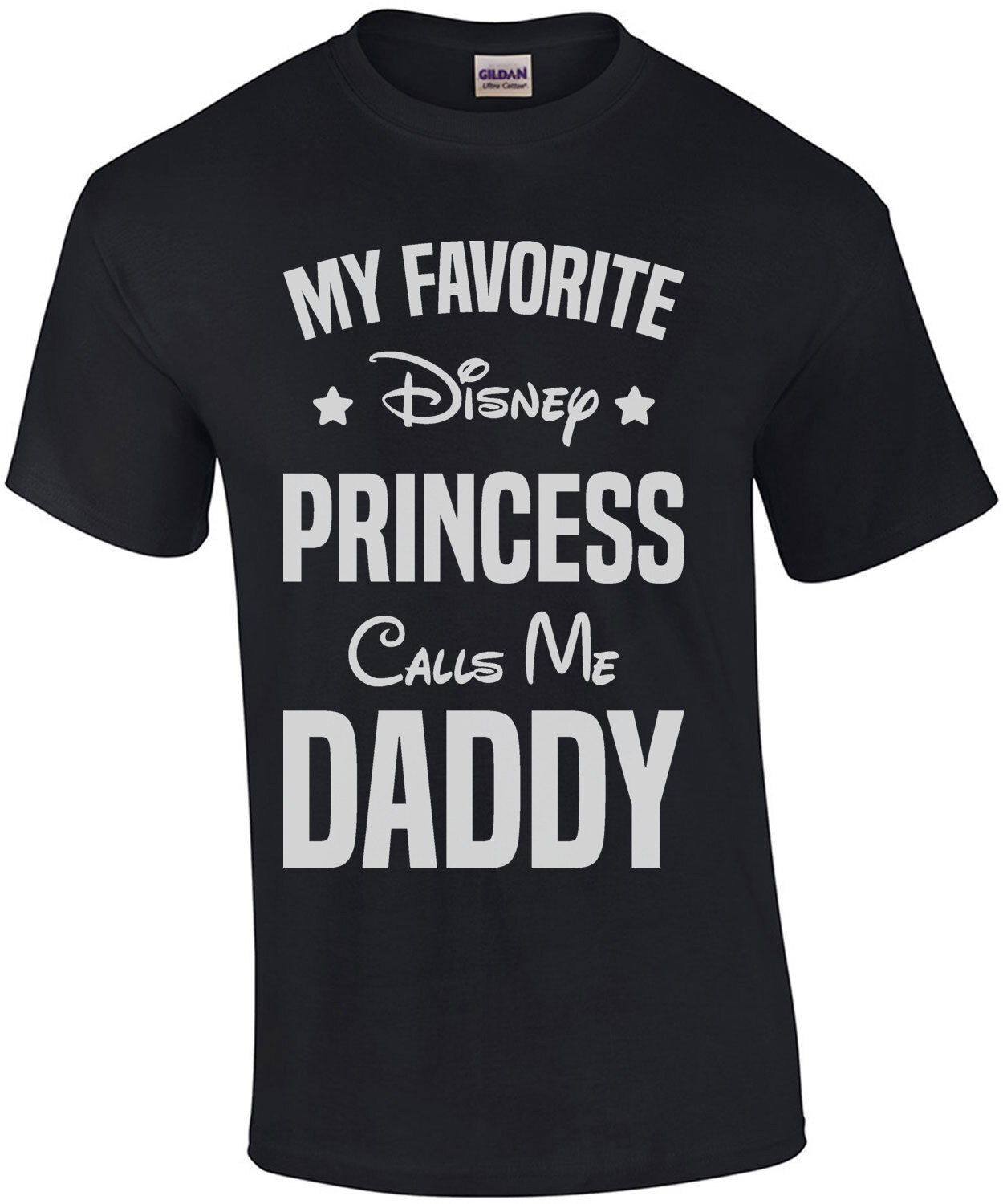 My favorite Disney princess calls me Daddy - dad t-shirt