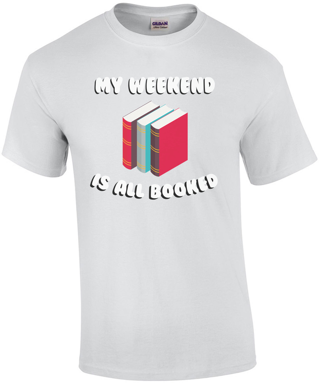 My weekend is all booked. Funny Pun T-Shirt