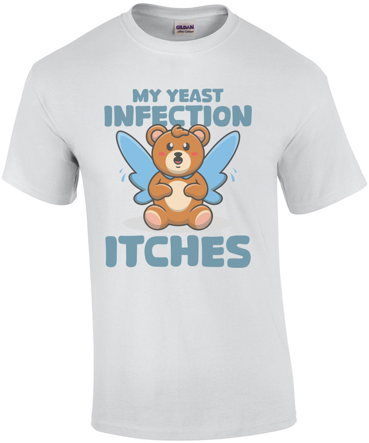 My Yeast Infection Itches - Funny Offensive Ladies T-Shirt
