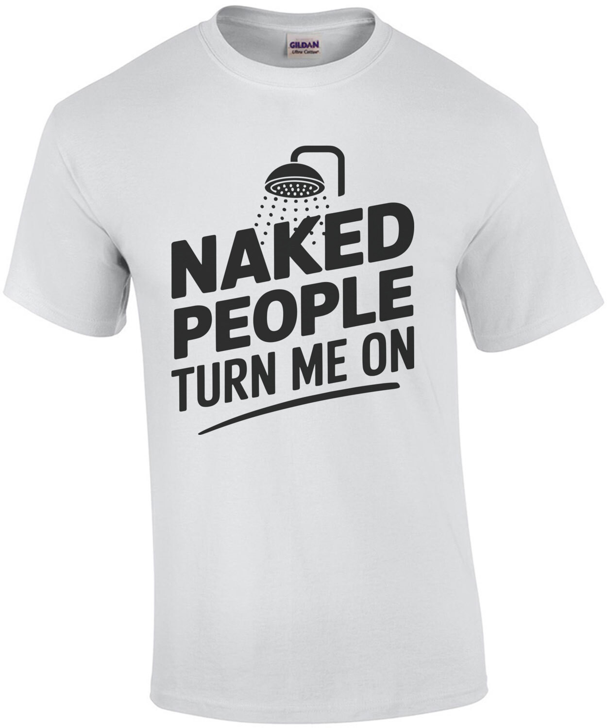 Naked People Turn Me On - Funny shower pun t-shirt