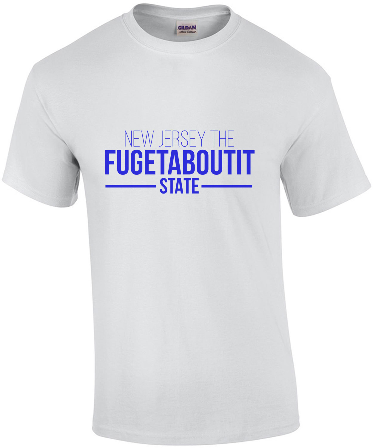 New Jersey The Fugetaboutit State - New Jersey T-Shirt