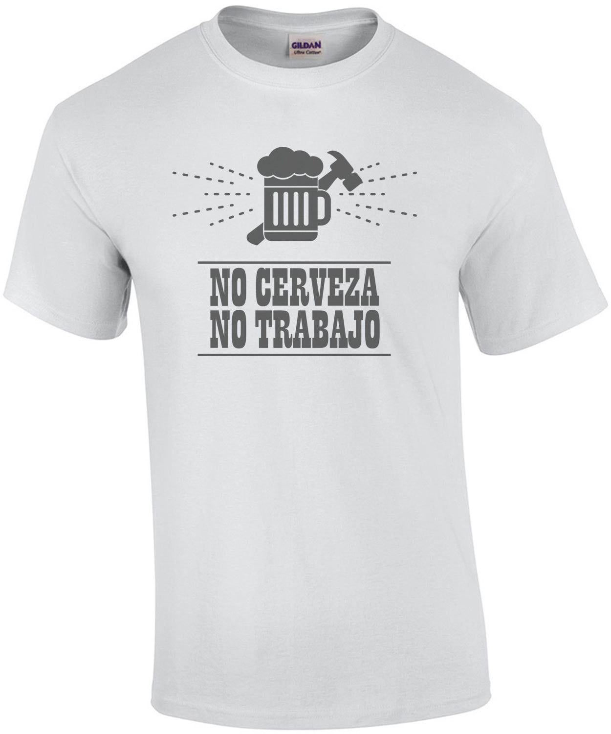 No cerveza - No trabajo - no beer no work - funny t-shirt