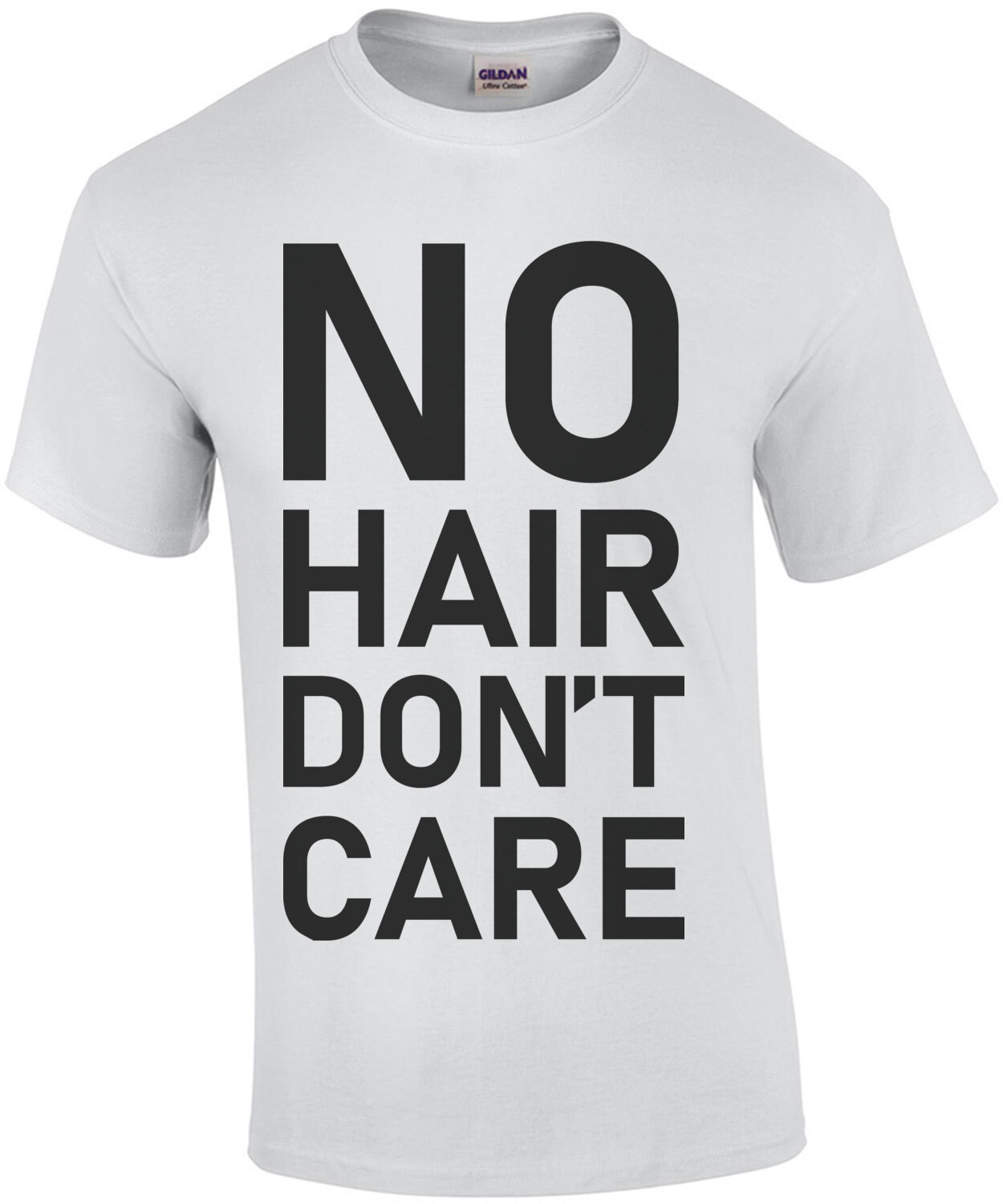 No Hair Dont care - bald t-shirt