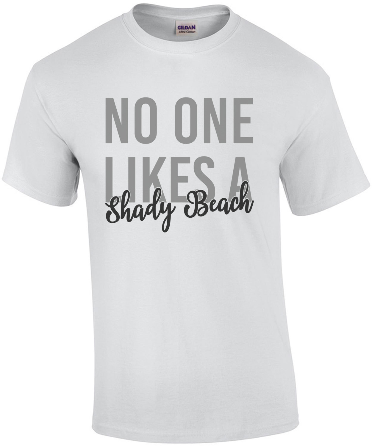 No one likes a shady beach - funny t-shirt