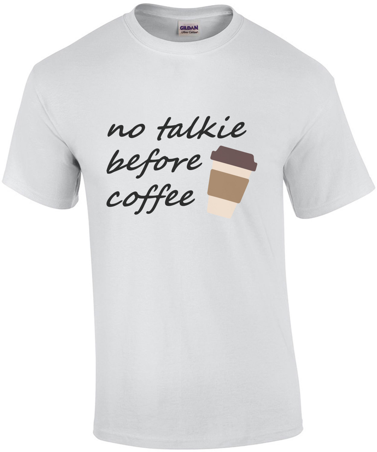 No talkie before coffee - funny coffee t-shirt