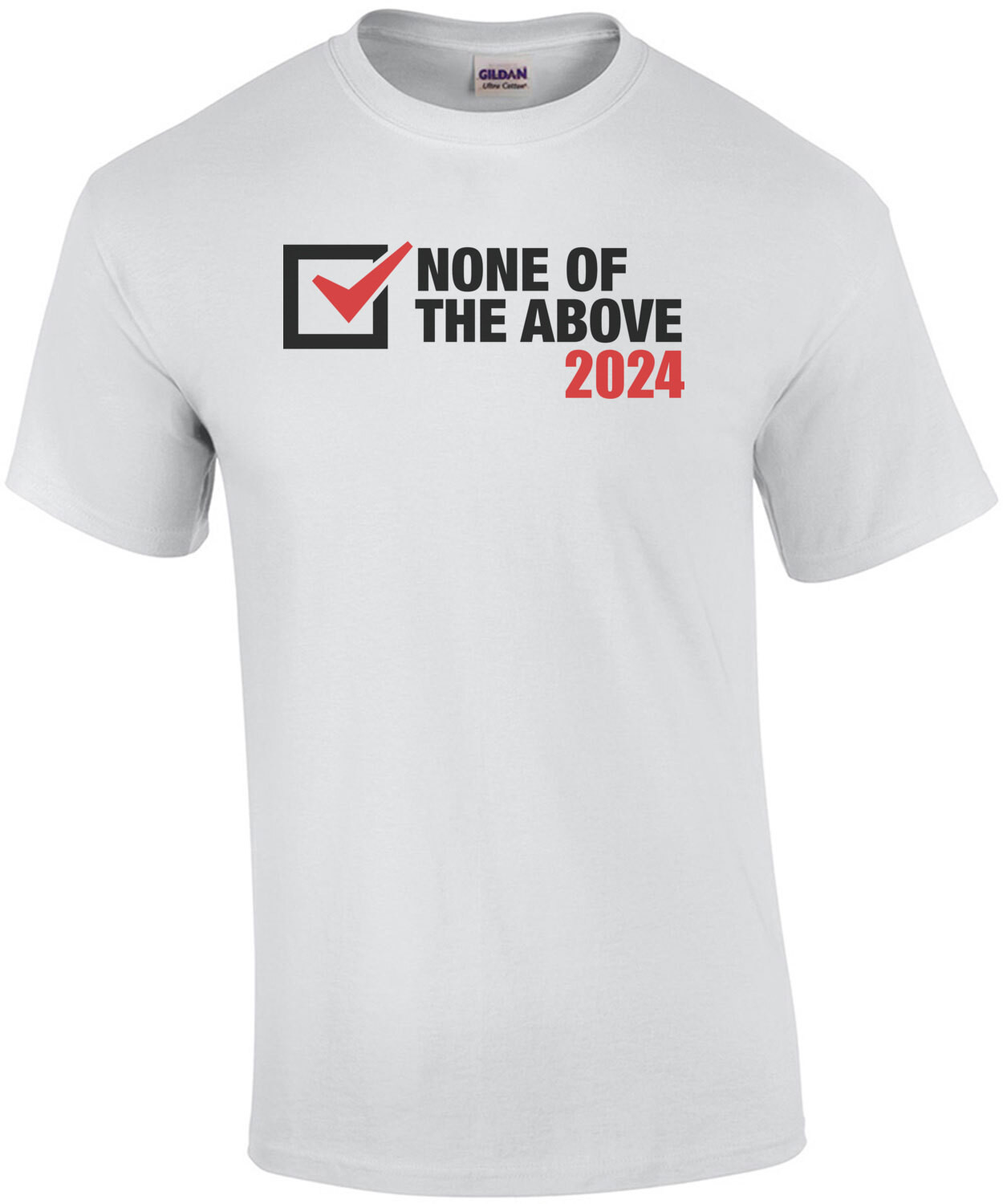 None Of The Above 2024 Election Shirt