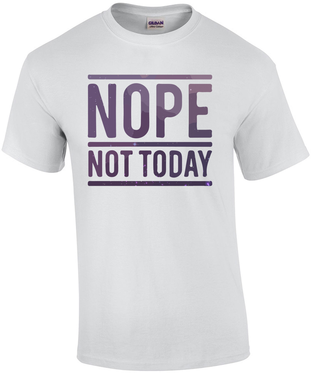 Nope Not Today T-Shirt