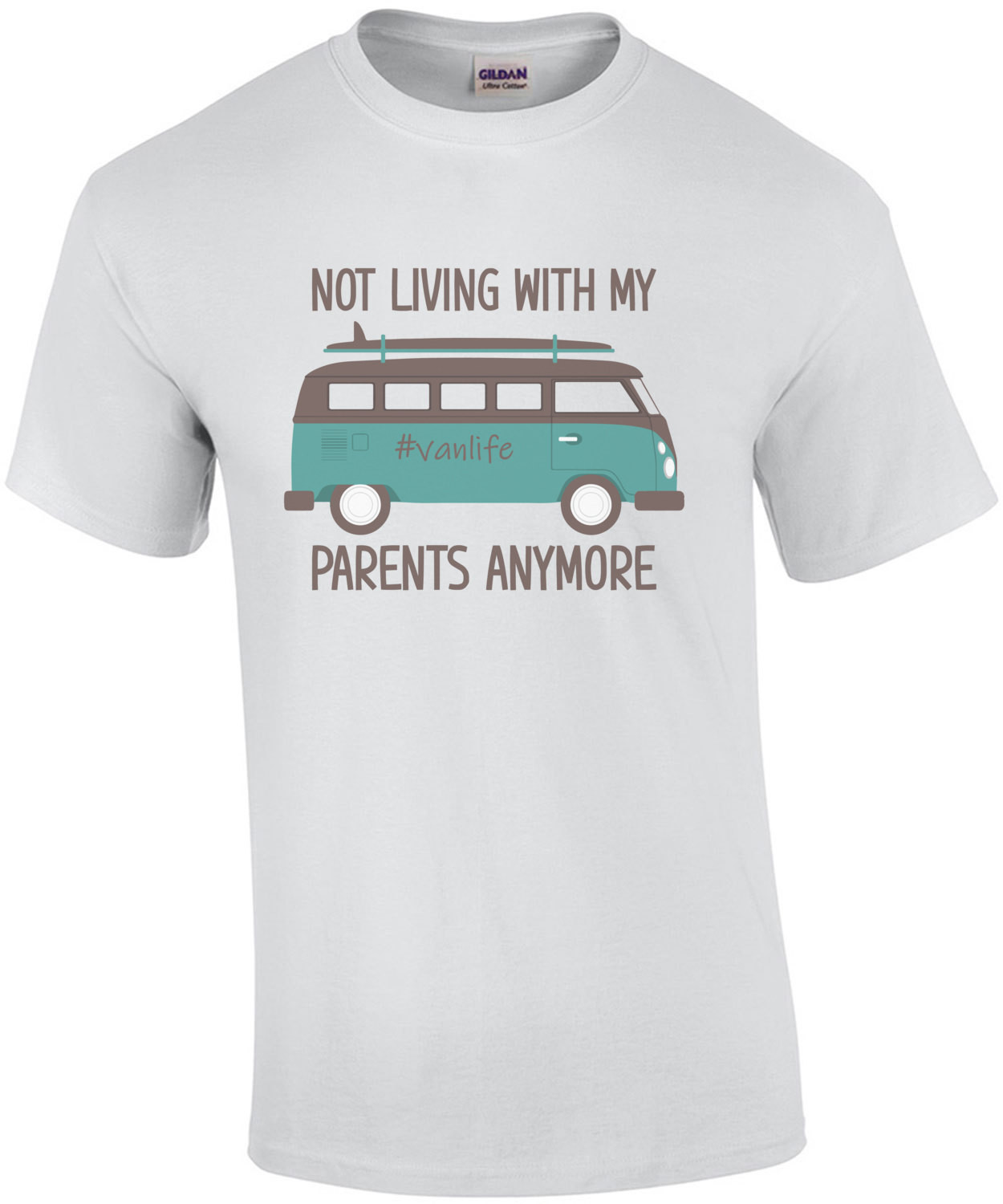 Not living with my parents anymore - van life t-shirt