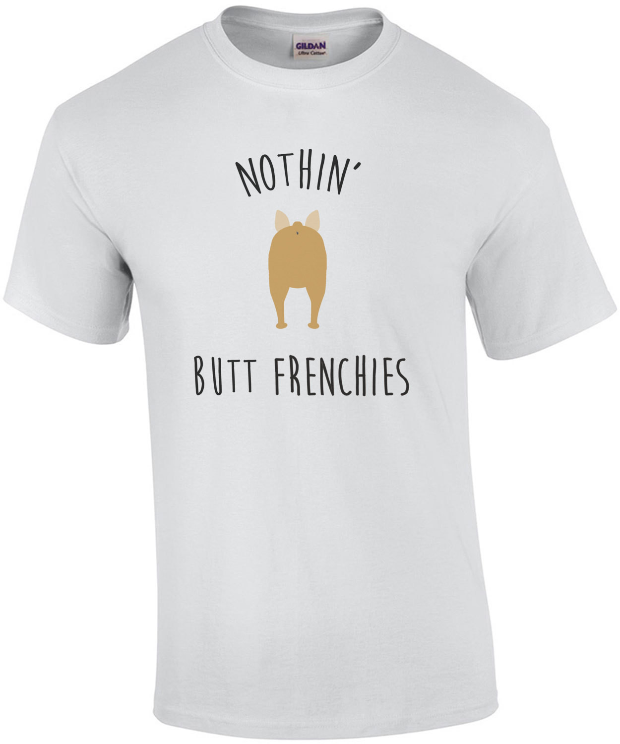 Nothin' Butt Frenchies - Frenchie / French Bulldog t-shirt
