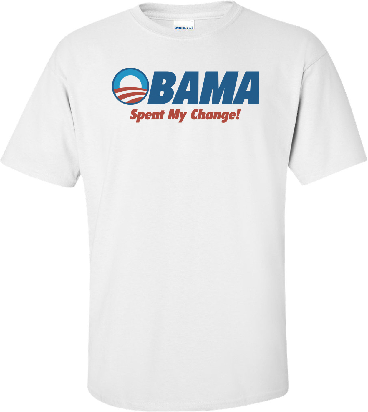 Obama Spent My Change Anti-obama T-shirt