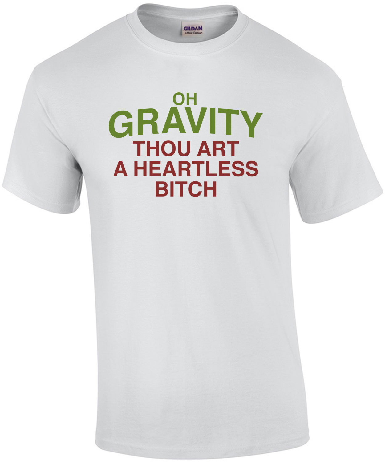 Oh Gravity, Thou Art a Heartless Bitch T-Shirt
