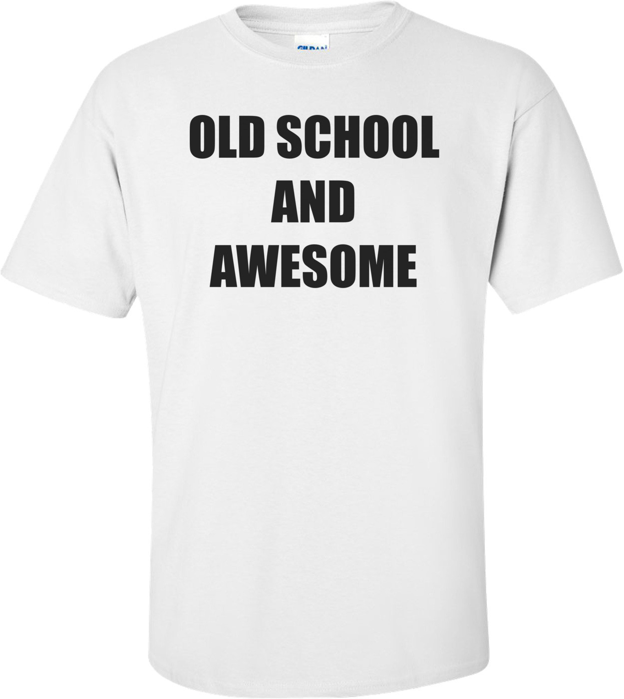 OLD SCHOOL AND AWESOME Shirt
