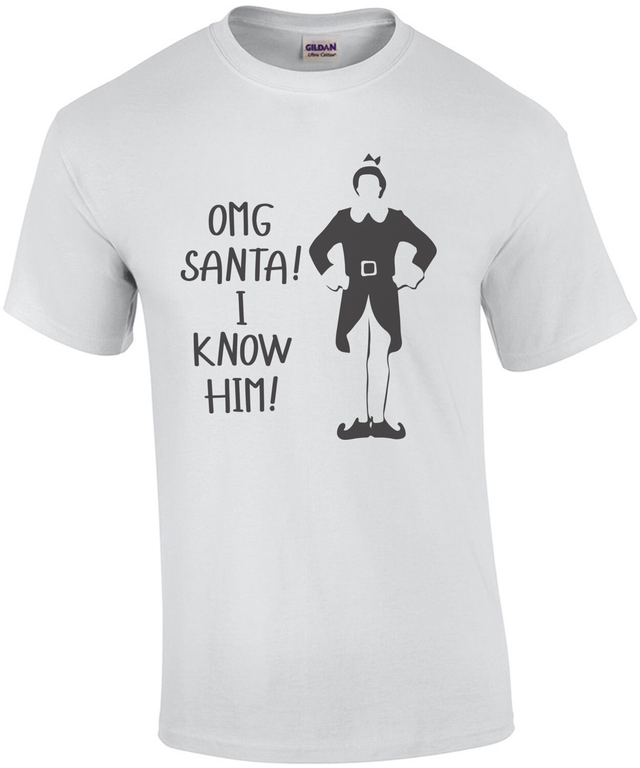 Omg Santa I Know Him Elf - Christmas T-Shirt