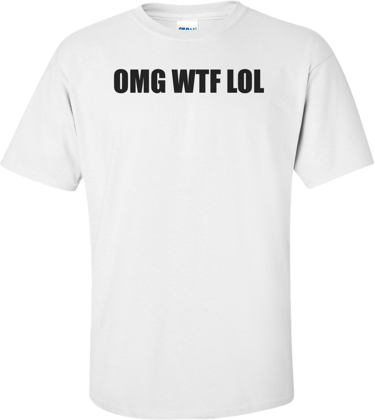 OMG WTF LOL Shirt