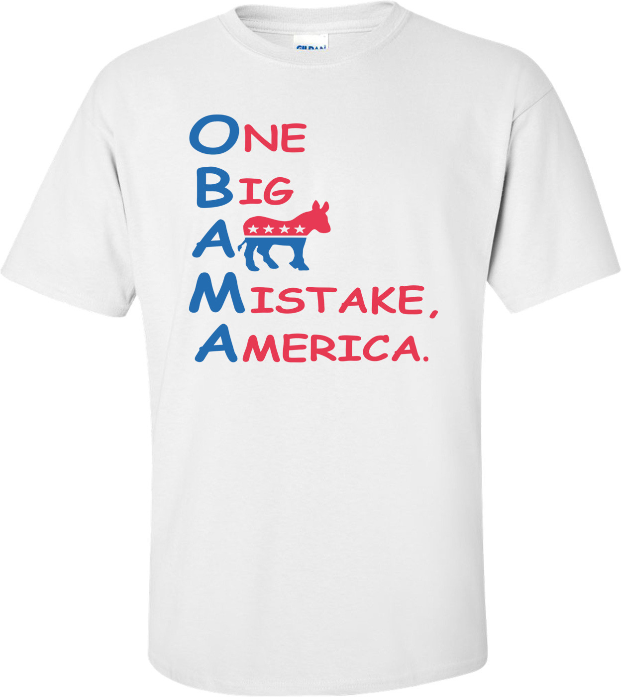 One Big Ass Mistake America Anti Obama T-shirt