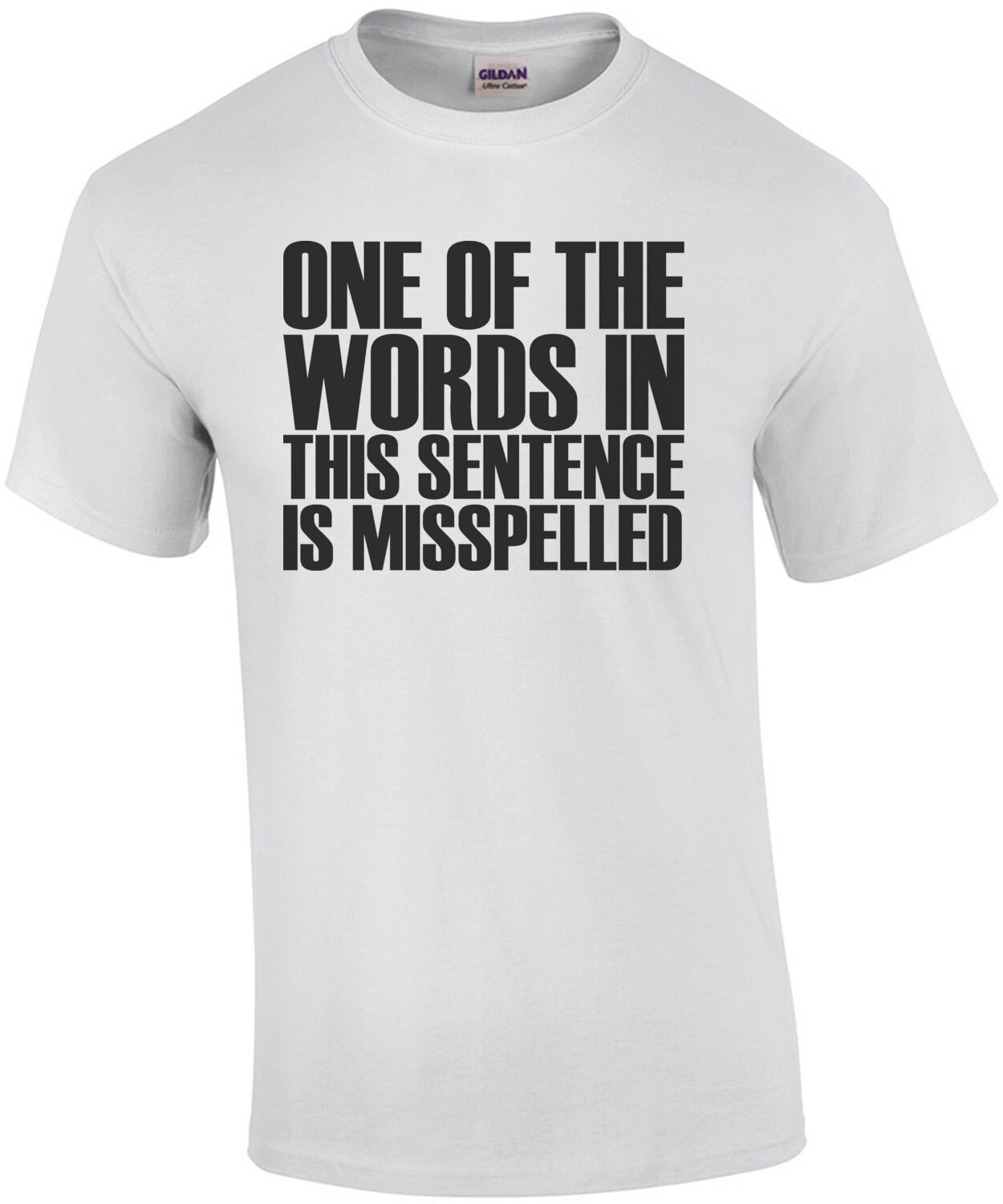 One Of The Words In This Sentence Is Misspelled Shirt