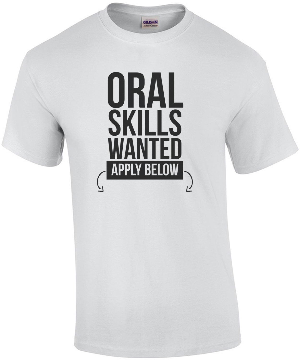 Oral Skills wanted - apply below - sexual t-shirt