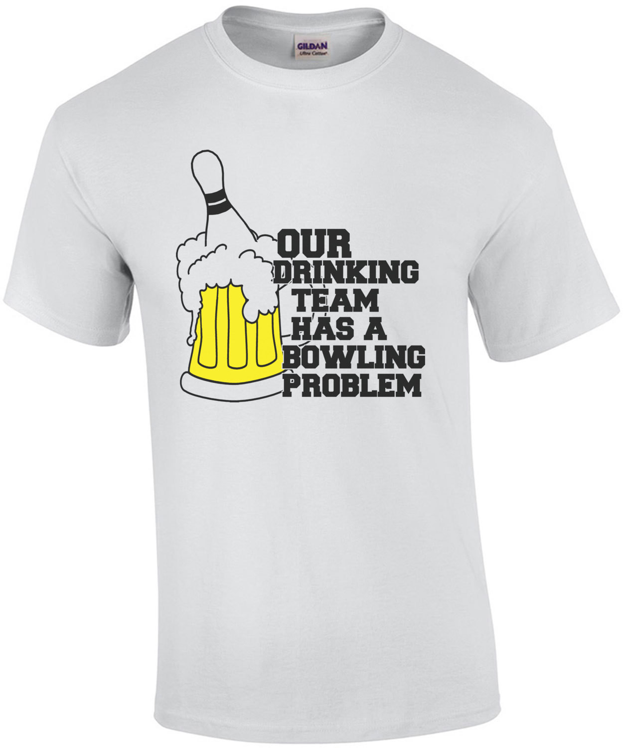 Our Drinking Team Has A Bowling Problem T-Shirt