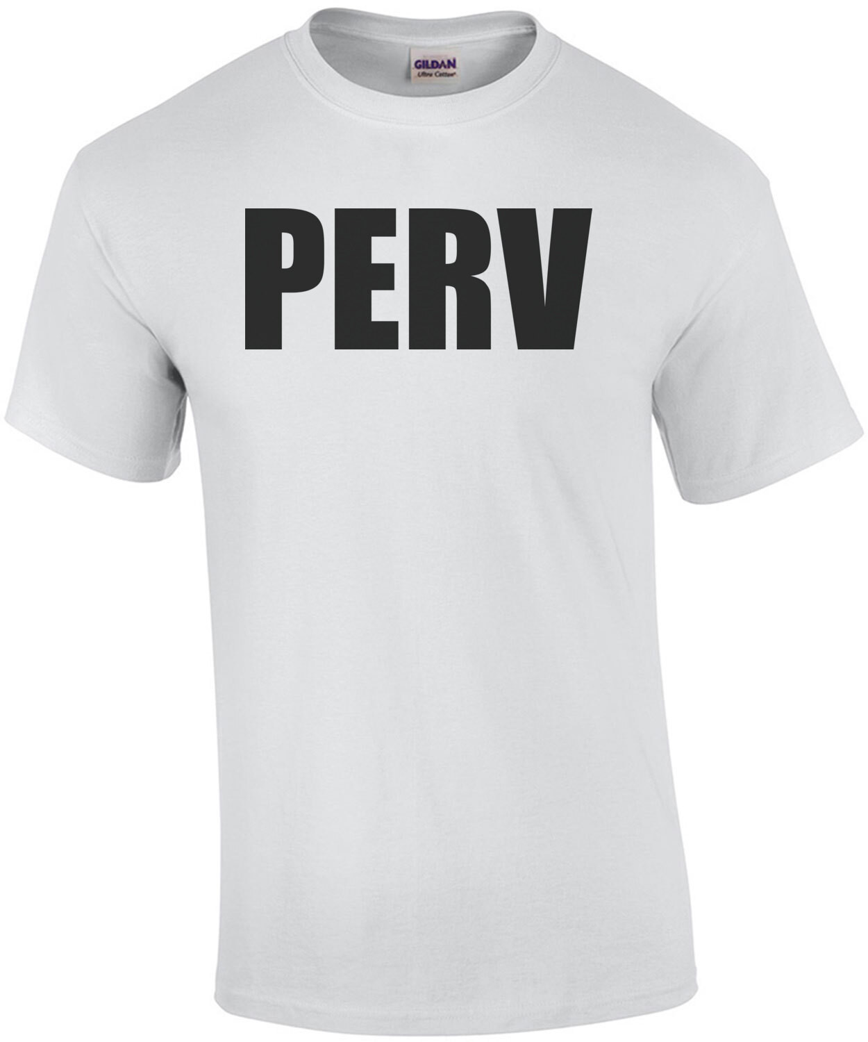 PERV - Funny Offensive Pervert T-Shirt