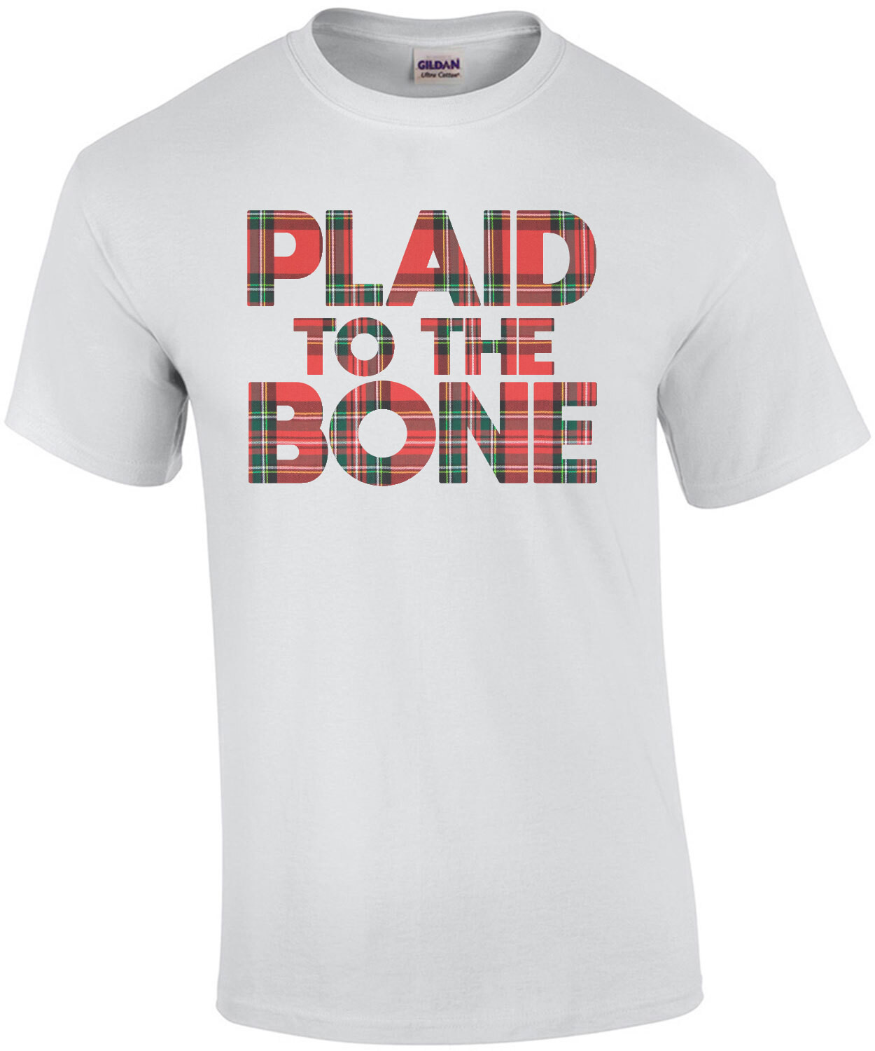 Plaid To The Bone - Funny T-Shirt