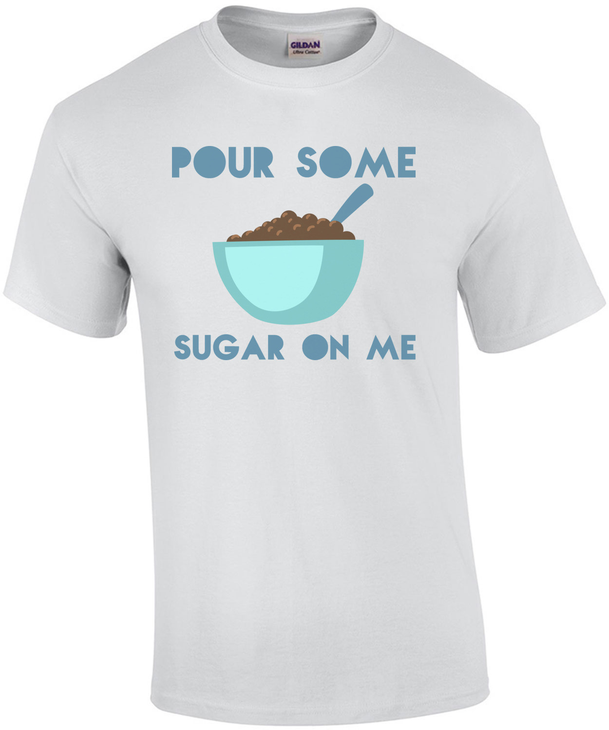 Pour some sugar on me - DEF LEPPARD parody t-shirt