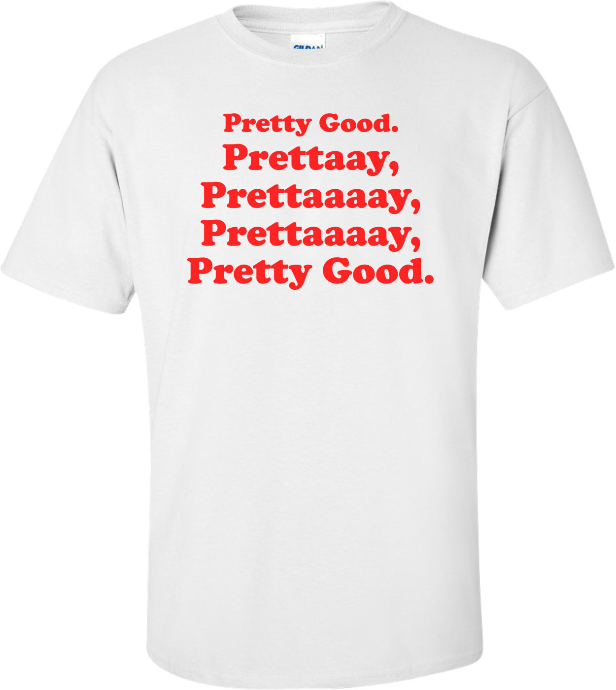 Pretty Good, Pretty Pretty Good - Curb Your Enthusiasm, Larry David Shirt