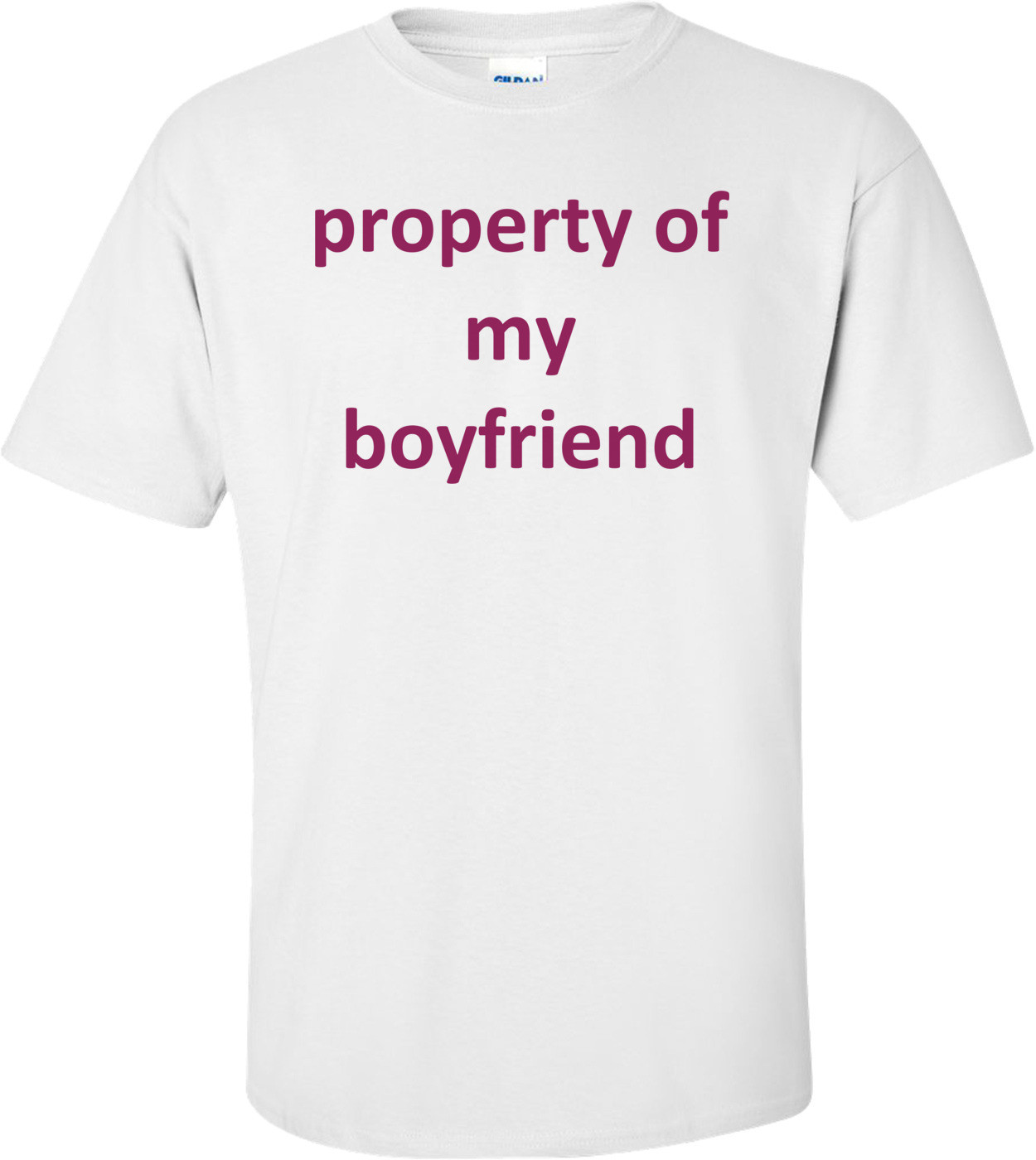 Property Of My Boyfriend Shirt