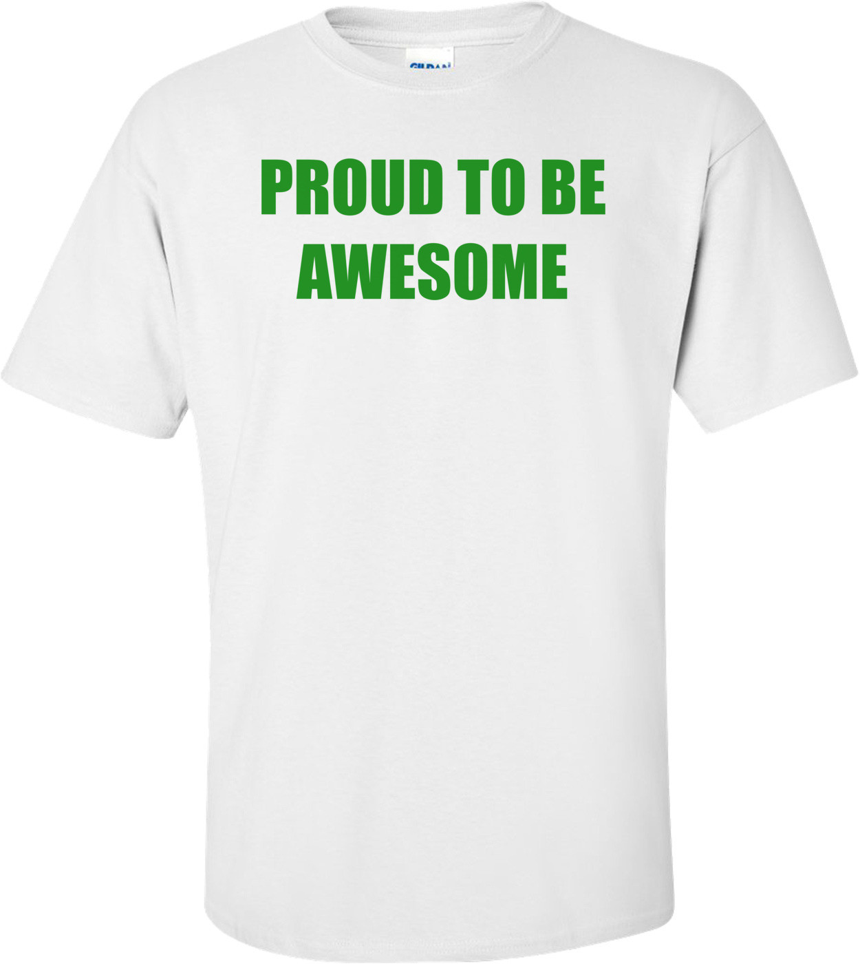 PROUD TO BE AWESOME Shirt