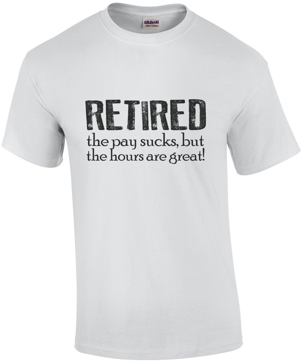 Retired - the pay sucks but the hours are great! Retirement t-shirt