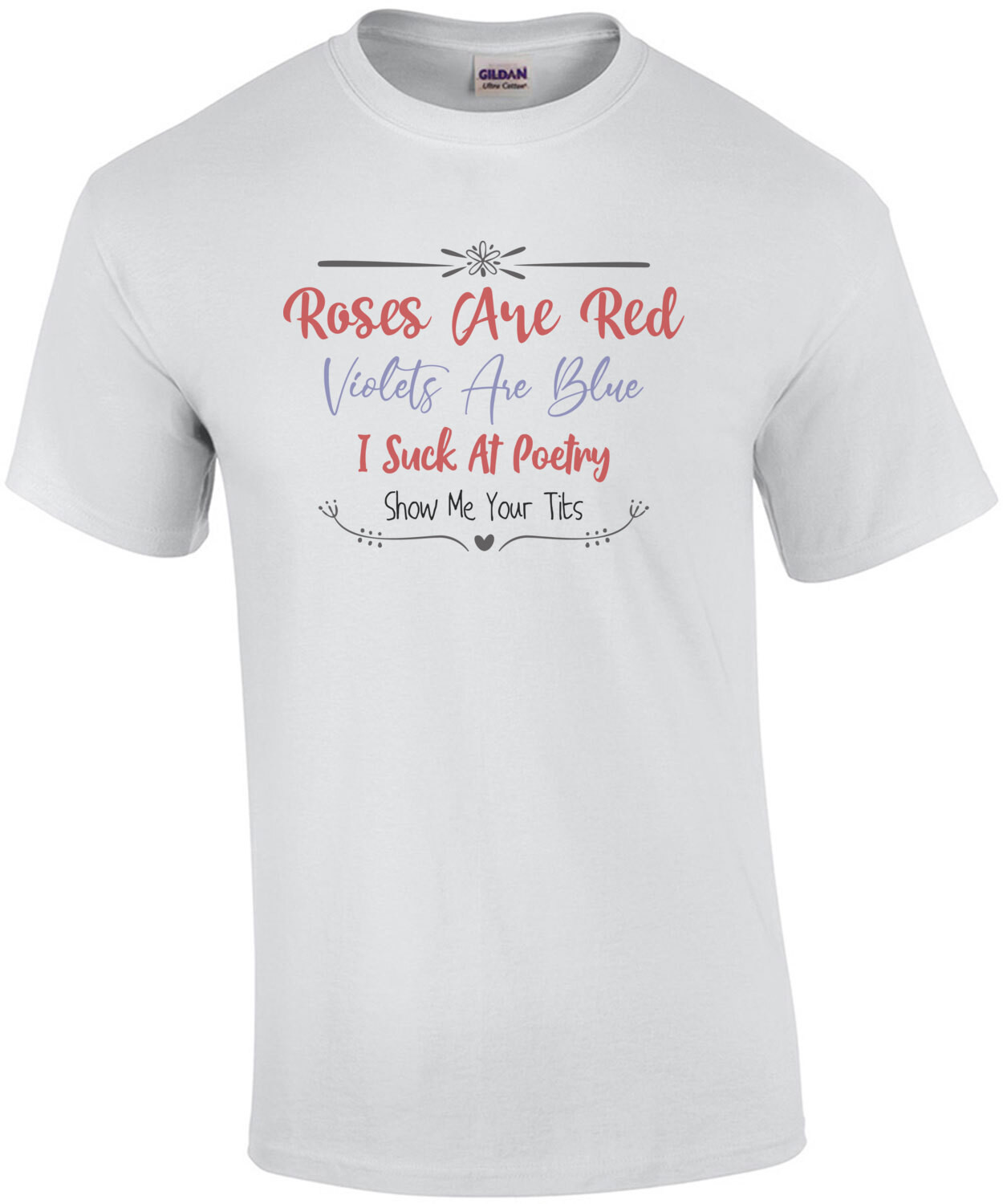 Roses Are Red, Violets are Blue, I Suck At Poetry, Show Me Your Tits Shirt