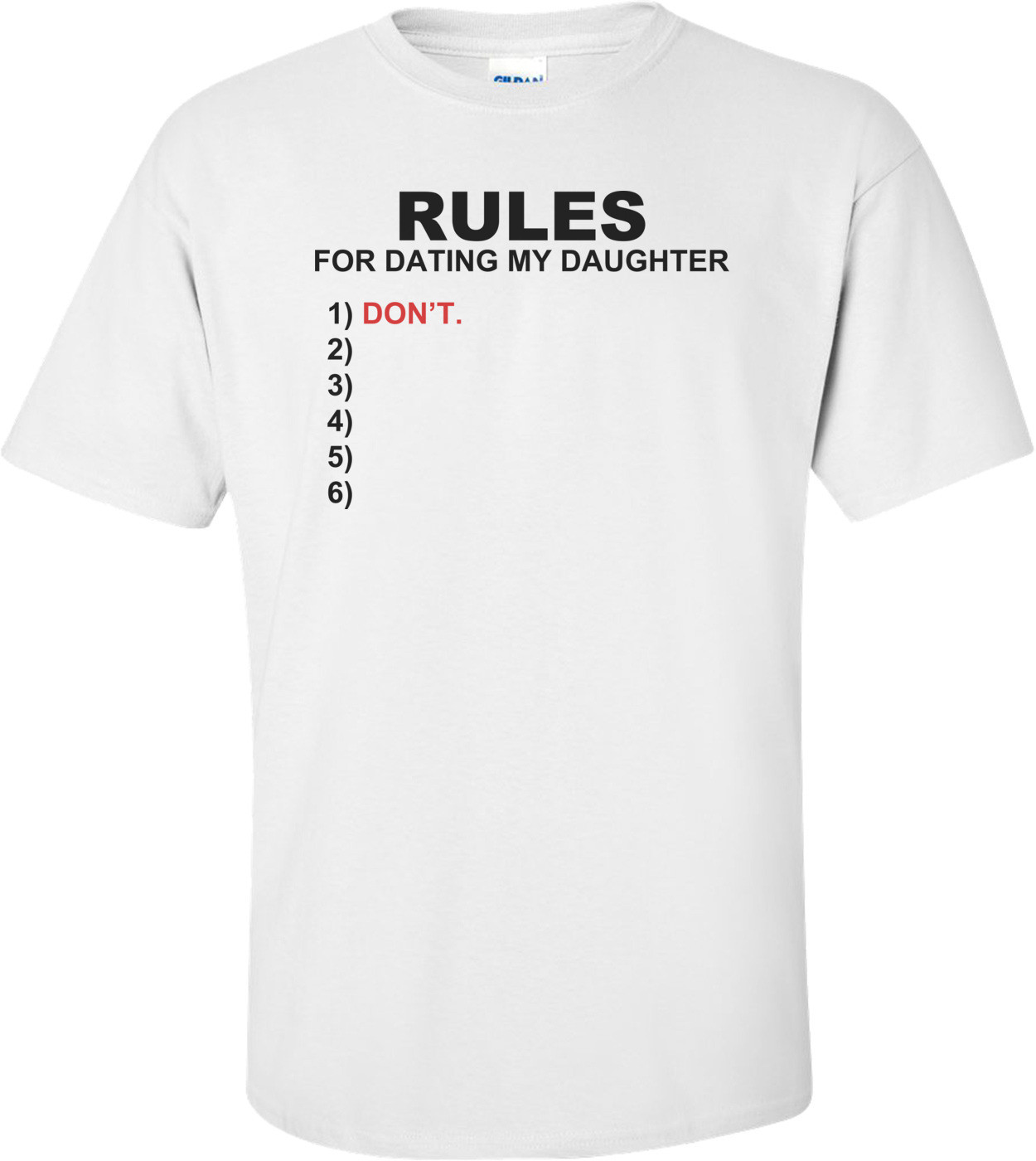 Rules For Dating My Daughter... Don't! Shirt