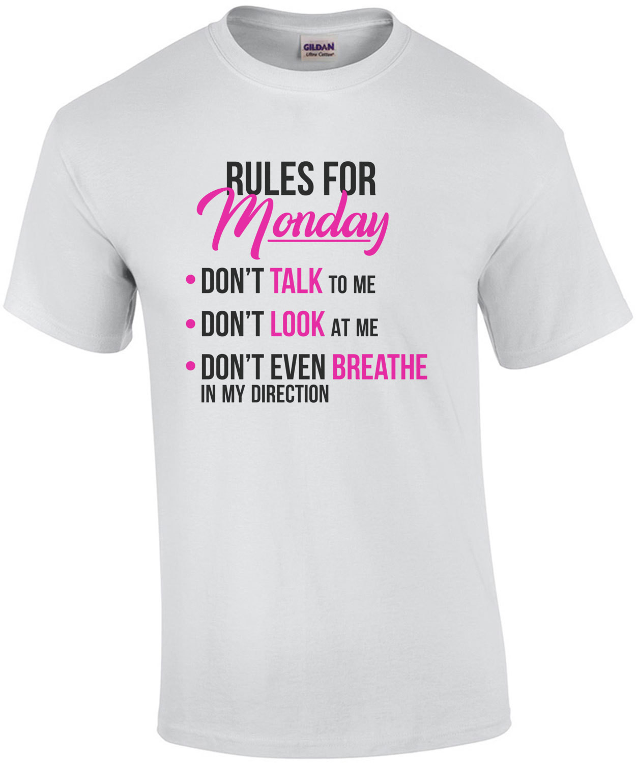 Rules For Monday - Don't Talk to me. Don't look at me. Don't breathe - funny t-shirt