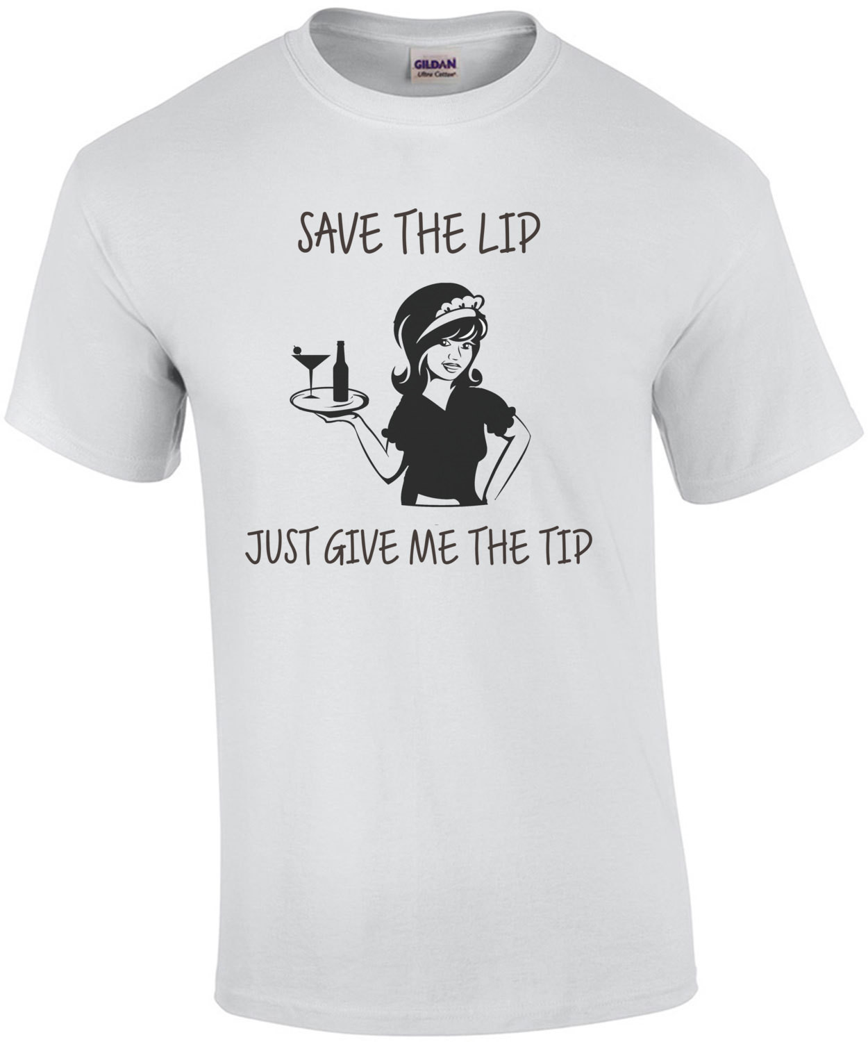Save The Lip - Just give me the tip - Funny Server - Waitress T-Shirt