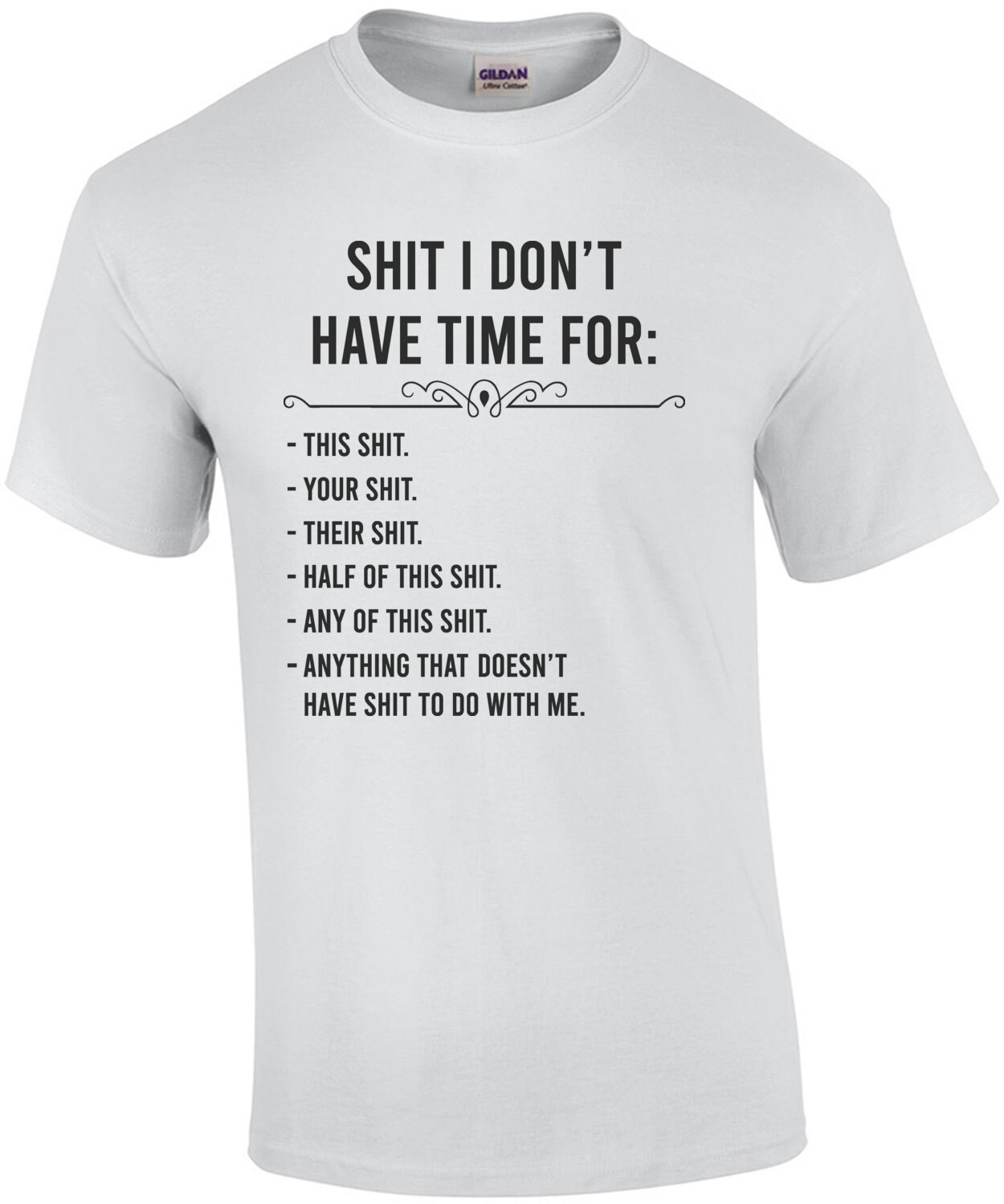 Shit I don't have time for: this shit, your shit, their shit, funny t-shirt