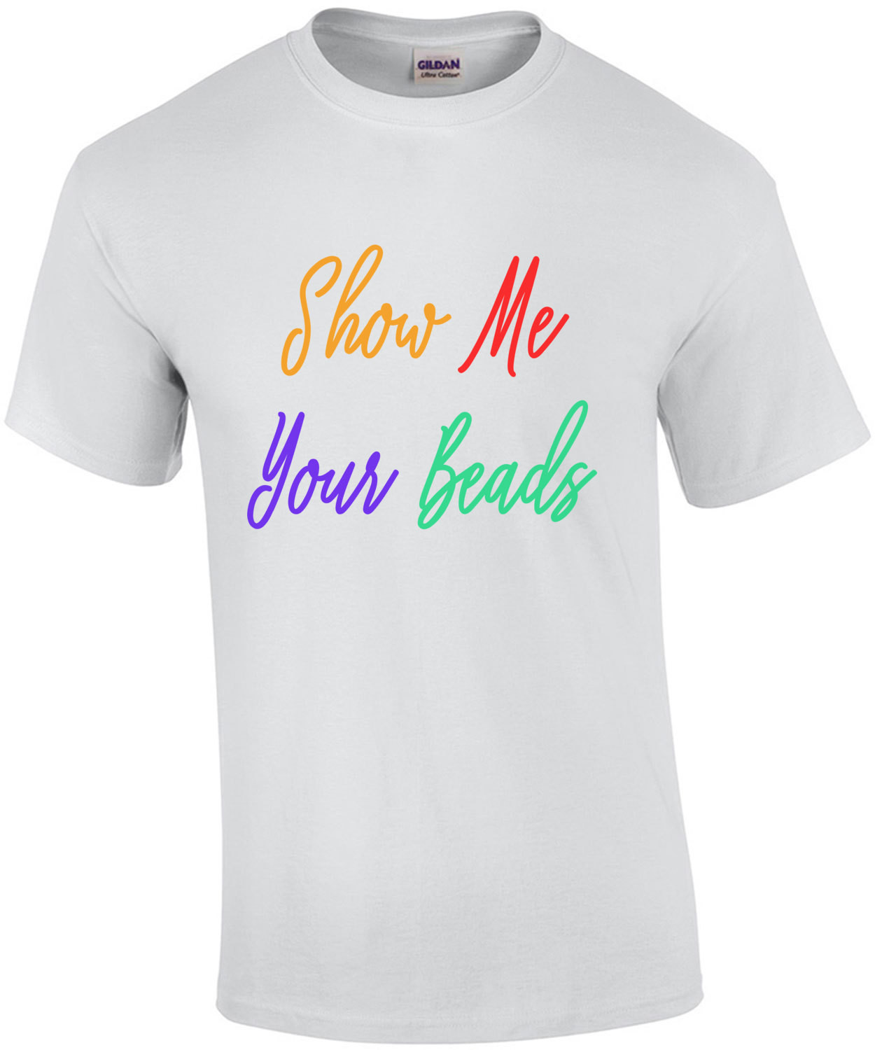 Show me your beads - Louisiana T-Shirt