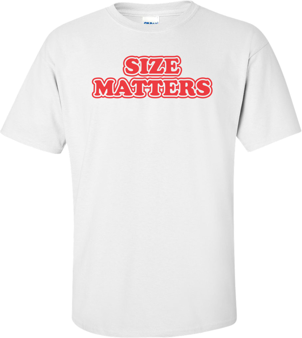 Size Matters T-shirt