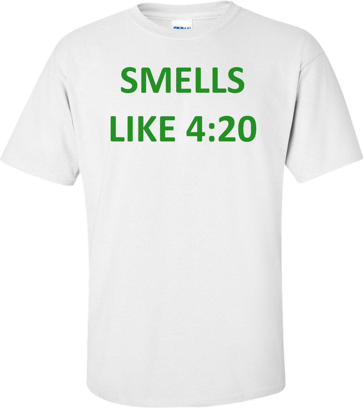 SMELLS LIKE 4:20 Shirt