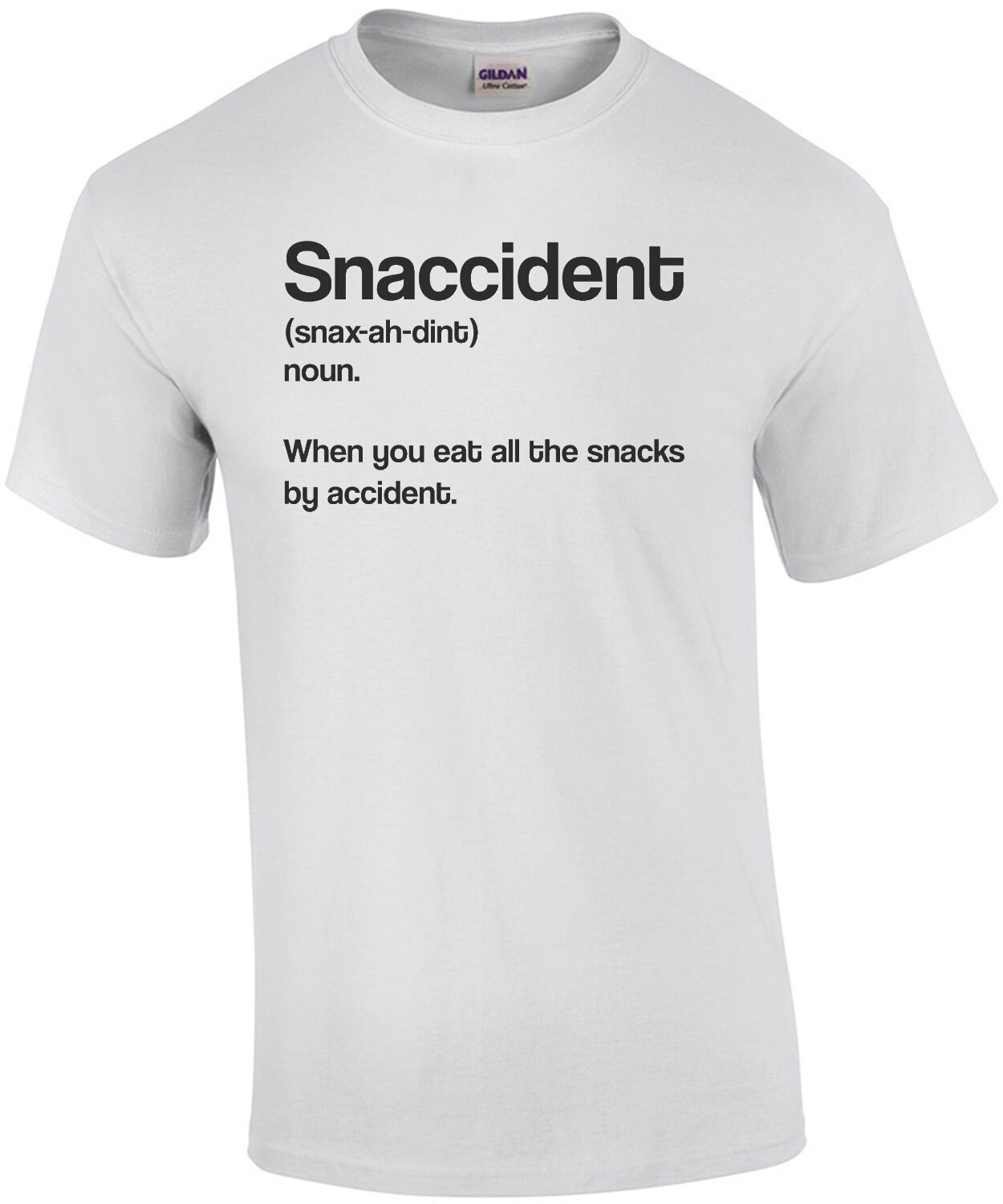 Snaccident - noun - When you eat all the snacks by accident - fat guy -  funny t-shirt