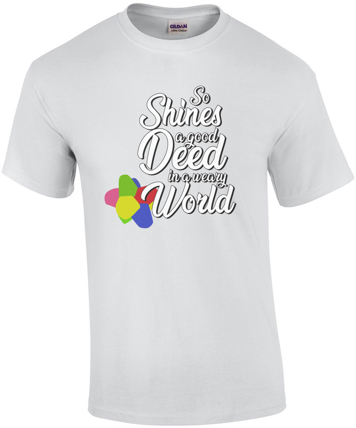 So shines a good deed in a weary world - Willy Wonka t-shirt