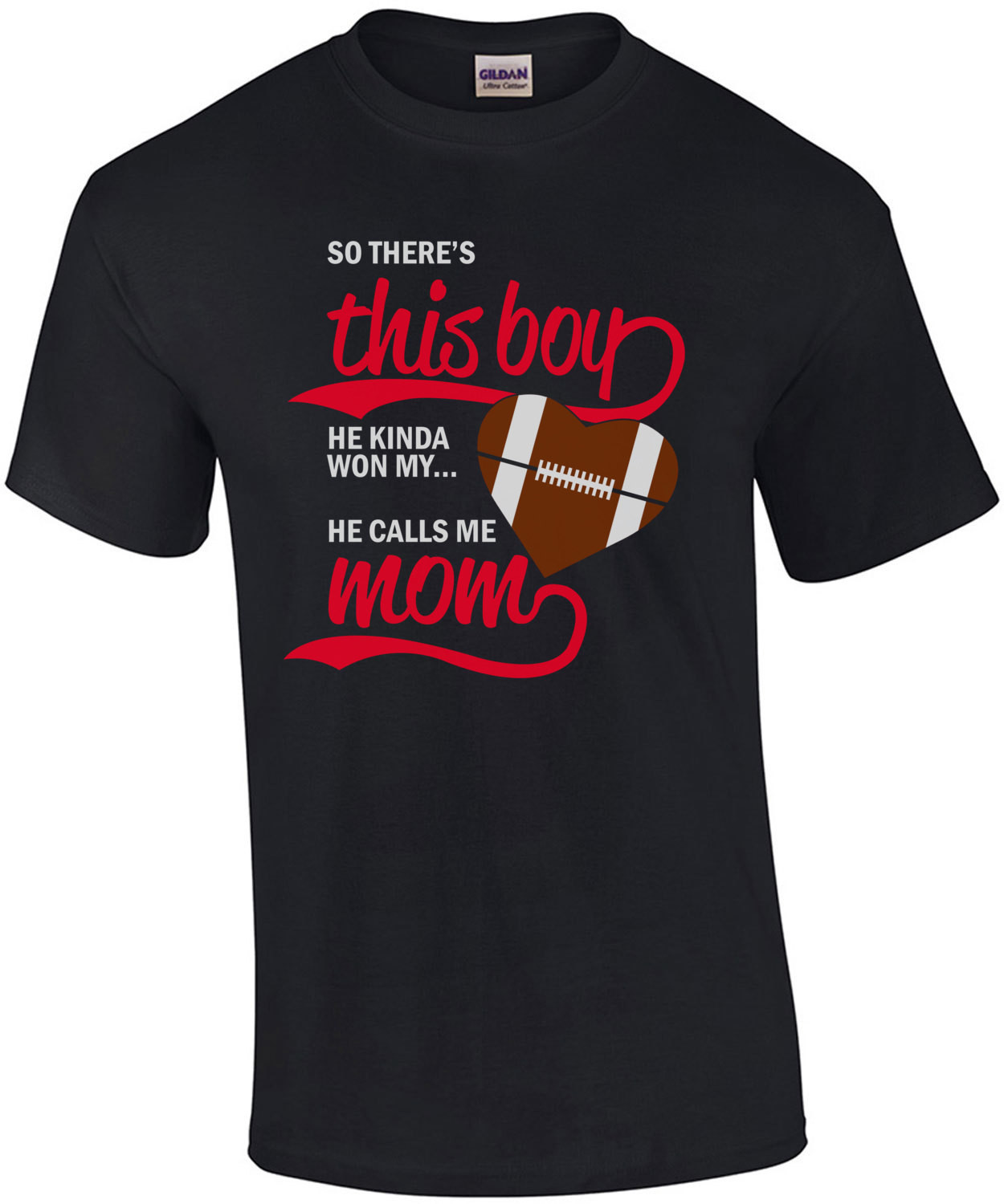 So Theres This Boy He Kinda Won My Heart He Calls Me Mom Football T-Shirt