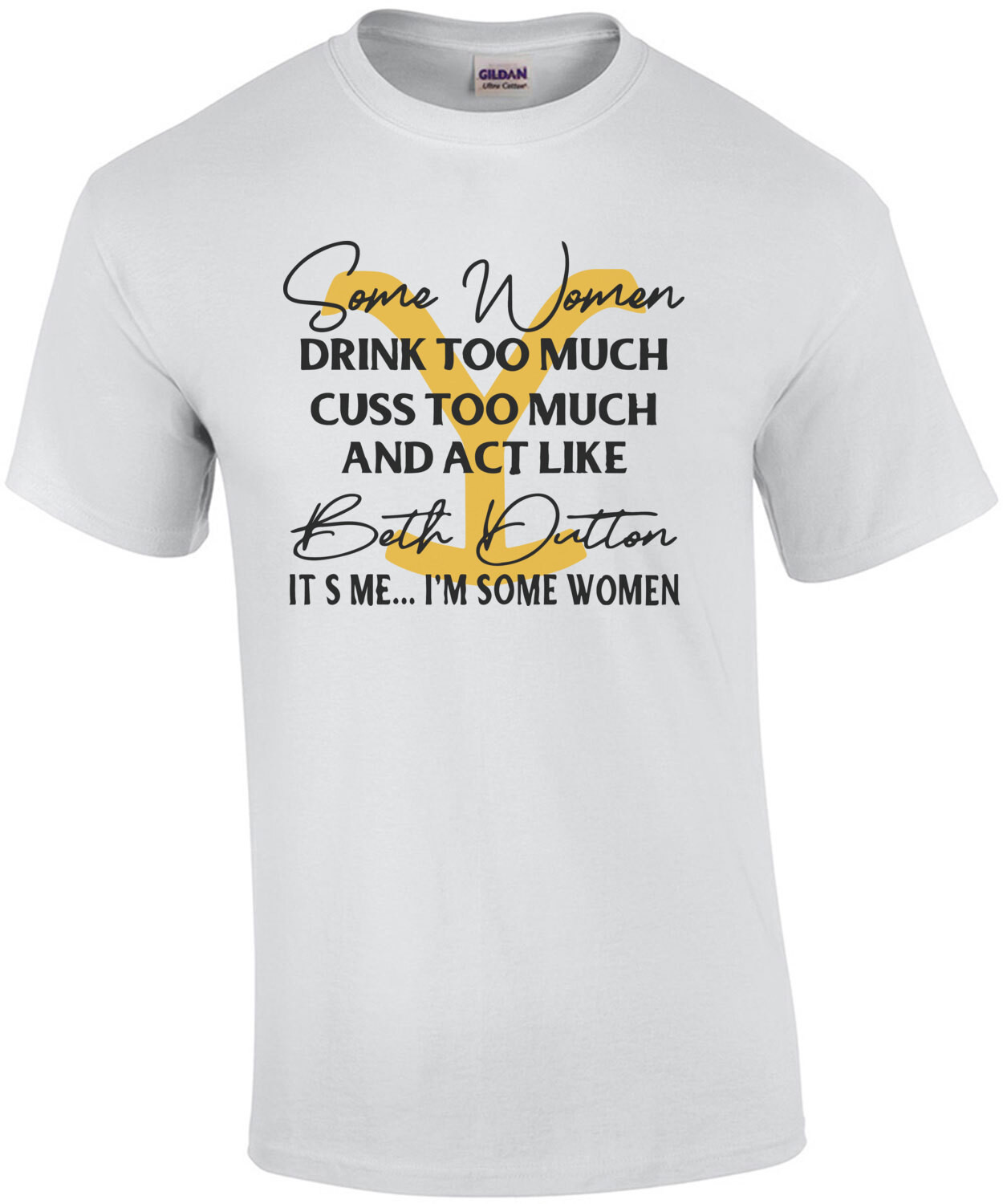 Some Women Drink Too Much... It's Me I'm Some Women