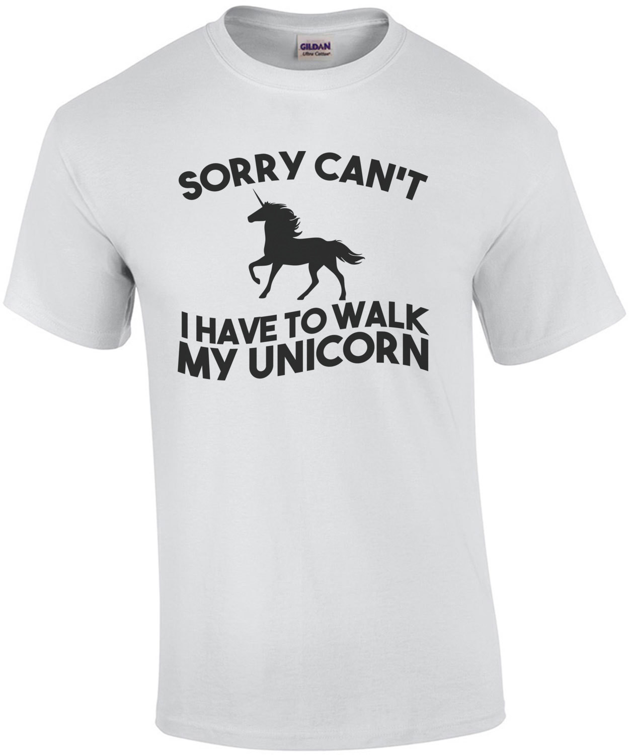 Sorry can't I have to walk my unicorn t-shirt